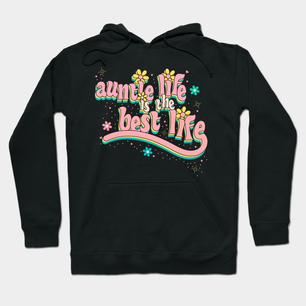 Auntie Life Is The Best Life Hoodie by rachelaranha